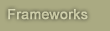 Frameworks
